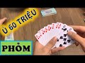 Trận Phỏm - Tá Lả Đỉnh/ Bài Quá Đẹp Khiến Sân Chơi Chỉ Xin Thua !!!