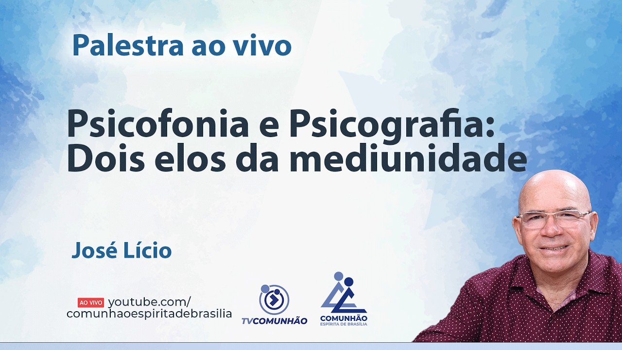 PSICOFONIA E PSICOGRAFIA: DOIS ELOS DA MEDIUNIDADE - José Lício [PALESTRA ESPÍRITA]