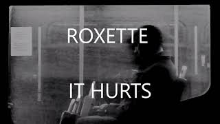 Watch Roxette It Hurts video