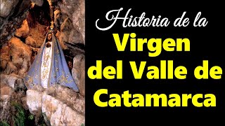 Historia de la Virgen del Valle de Catamarca