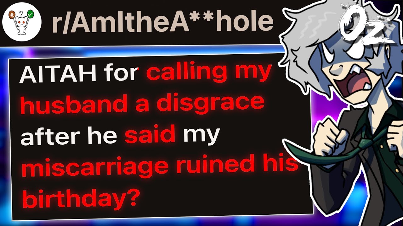 r/AITA Husband Blames Miscarriage for Ruining His Birthday