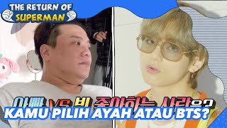 Kamu Pilih Ayah Atau BTS? |The Return of Superman |SUB INDO| 211025 Siaran KBS WORLD TV|