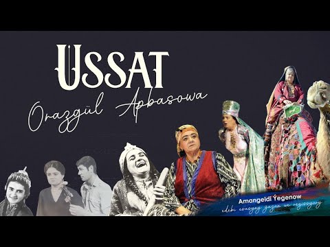 Ussat | Orazgul Apbasowa