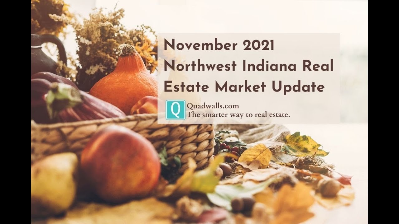 November 2021 Northwest Indiana Real Estate Market Update YouTube