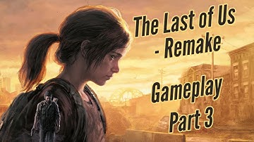 The Last of Us - Part I - Remake | Gameplay Walkthrough - Part 3 [PS5 - 1440p60] - No Commentary