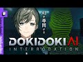 Doki Doki AI Interrogation【にじさんじ/叶/Twitchアーカイブ】