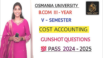 KOSTENBOEKHOUDING || B.COM || 5-SEMESTER || OSMANIA UNIVERSITY 💯PASS || 2024-2025 |@shivanipallela
