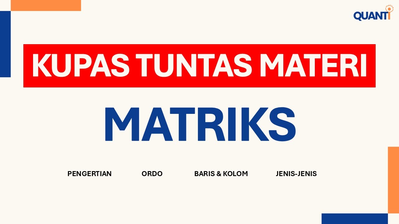 Matriks #1 – Konsep Dasar dan Jenis-Jenis Matriks