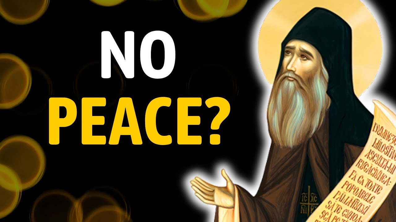 Why You Have No Peace: The Hidden Spiritual Warfare – St. Silouan the Athonite