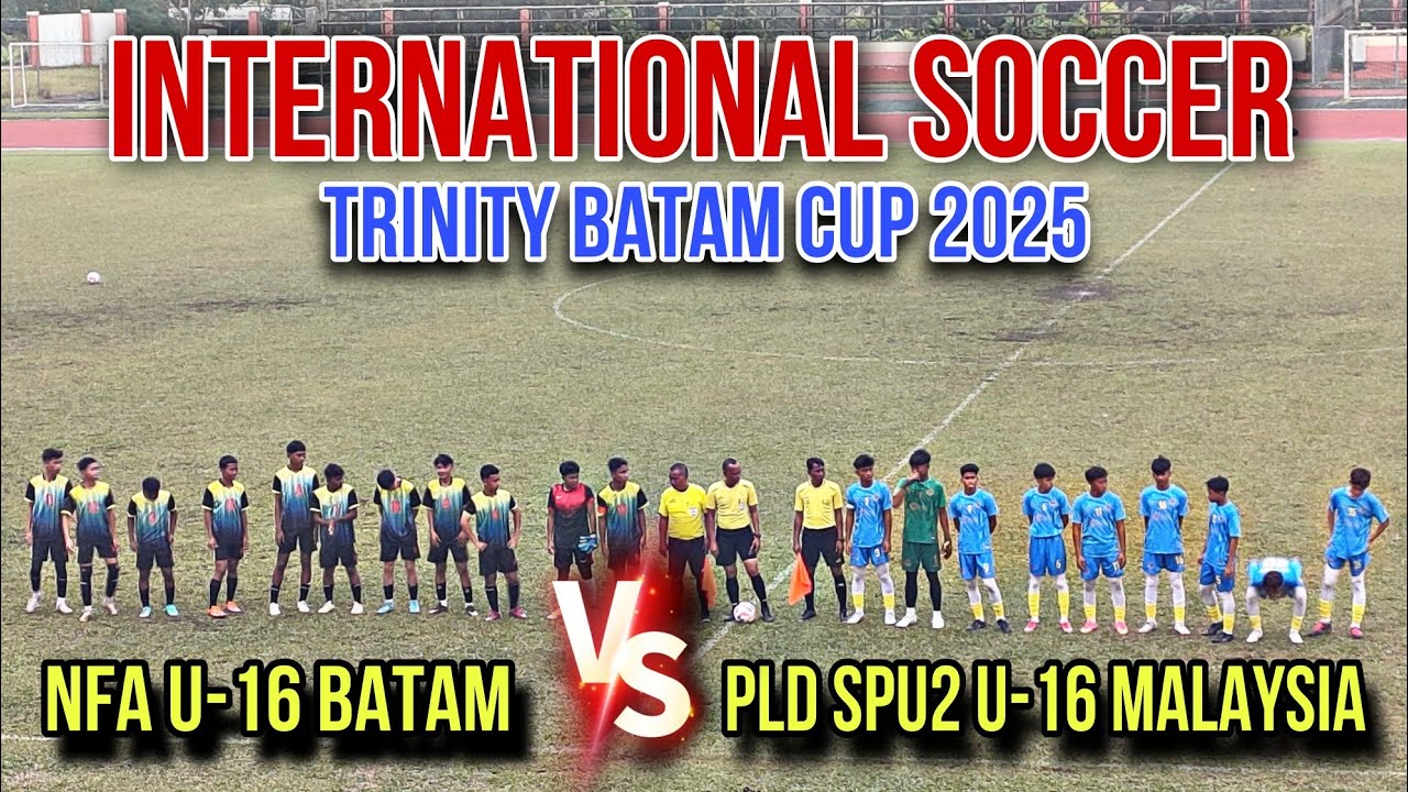 International Soccer Trinity Batam Cup 2025 • NFA U-16 Batam VS PLD ...