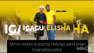 Igcokama Elisha Ushun Walo Uvukile Yigagu Elisha Kwanongoma