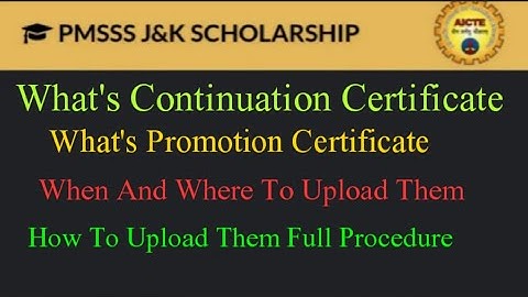 PMSSS Whats Continuation And Promotion Certificates /When And How To Upload Them.