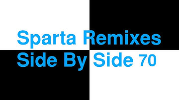 Sparta Remixes Side By Side 70 (Lazy Butterfly Redux Version)