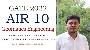GATE AIR 10 - GEOMATICS ENGINEERING - Rahul Sreedhar