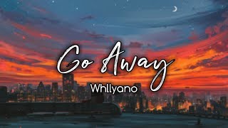 Go Away - Whllyano ( Musik Audio )