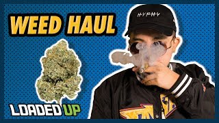 Huge Weed Haul | Loaded Up