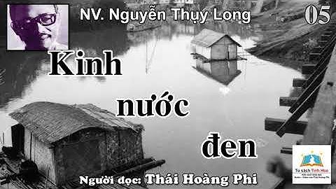 KINH NƯỚC ĐEN. Tập 05. Tác giả: NV. Nguyễn Thụy Long. Người đọc: Thái Hoàng Phi