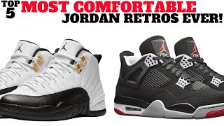 TOP 5 MOST COMFORTABLE AIR JORDAN RETROS EVER!