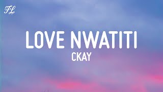 CKay - Love Nwatiti (TikTok Remix) (Lyrics) "I am so obsessed I want to chop your nkwobi"