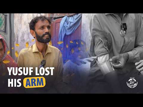 A Father’s Determination After Losing His Arm | Muhammad Yusuf’s Story