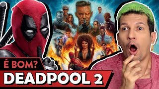 Is DEADPOOL 2 good? - Vale Crítica