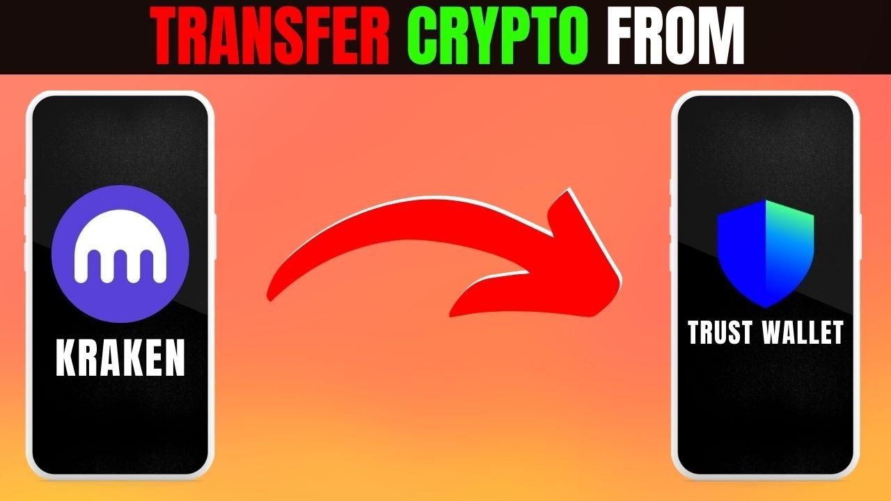 Transfer Crypto from Kraken to Trust Wallet Easily