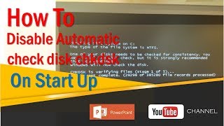 How To Disable check disk chkdsk on Start Up - Windows 7