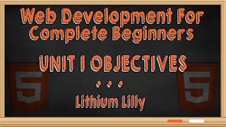 Web Development for Complete Beginners : Unit 1 Objectives
