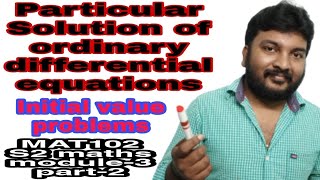 MAT102/semester-2/Engineering mathematics/Module-3/part-2/particular Solution/Initial value problems