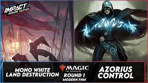 Mono White Land Destruction VS Azorius Control [PAPER] | Modern FNM from IGC RD 1 | Magic: the Gathe