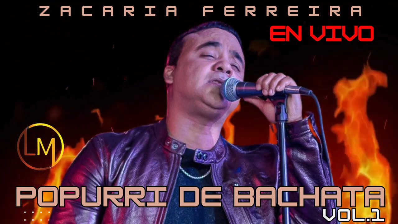 ZACARIA FERREIRA POPURRI DE BACHATA EN VIVO