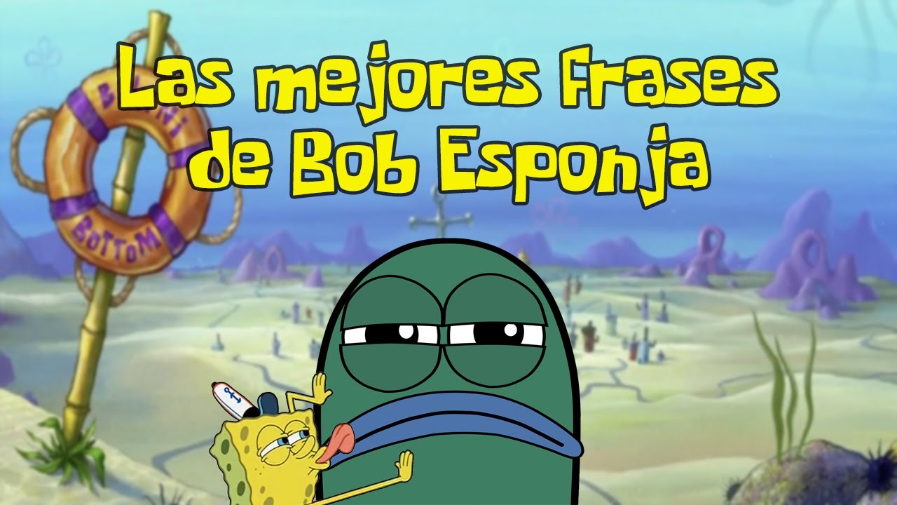 Bob Esponja MEJORES FRASES y ESCENAS YouTube