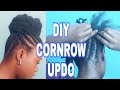 Cornrow Hairstyle || DIY CORNROW UPDO || Natural Protective style