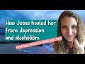 How the Love of Jesus Healed Her Depression and Alcoholism: Testimony of Tesia Miller