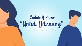 Vignette de la vidéo "ENDAH 'N RHESA - UNTUK DIKENANG | OFFICIAL LYRIC VIDEO"