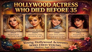 Hollywood Actresses Who Died Young Before Age 35 Tragic Stories