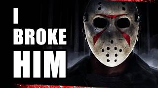 I Broke Jason.