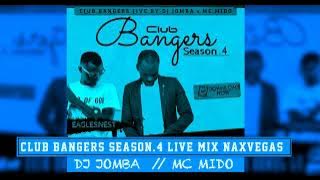 CLUB BANGERS SEASON4   DJ JOMBA MC MIDO (UNTAMED SUNDAYS NAXVEGAS) BEST MIX