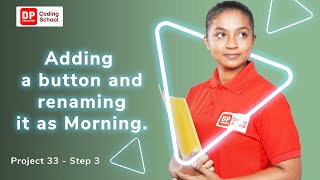 Project 33 - Step 3 - How to create a Button and name it Morning.