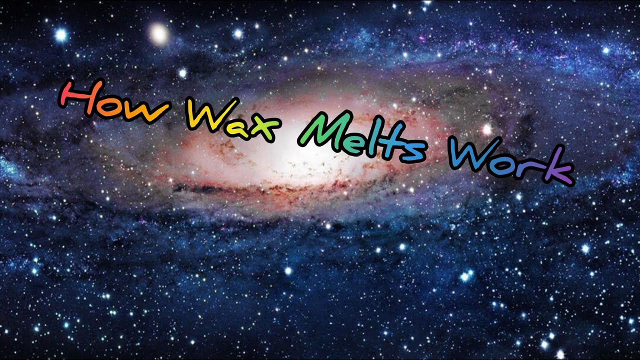 How Wax Melts Work YouTube