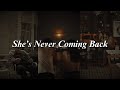 Watch This If You Think She S Never Coming Back 