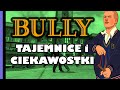 Bully Scholarship Edition - Tajemnice i Ciekawostki