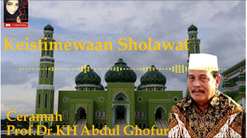 KEUTAMAAN MEMBACA SHOLAWAT NABI - prof.Dr.KH Abdul Ghofur