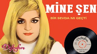 Mine Şen - Bir Sevda mı Geçti - Orijinal 45'lik Kayıtları - Remastered Resimi