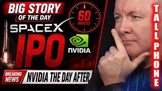 📱 🚨 Big Story of the Day: SpaceX IPO, NVIDIA the Day After | Markets Ready? Martyn Lucas Investor
