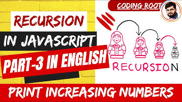 Recursion Motion- Basics of Recursion | Print Increasing using Recursion in English Using JavaScript
