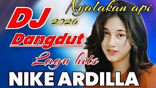 DJ DANGDUT REMIX TERBARU NYALAKAN API ALBUM HITS KENANGAN NOSTALGIA NIKE ARDILA 2026