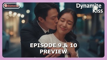 Dynamite Kiss Episode 9 - 10 Preview & Spoilers [ENG SUB]
