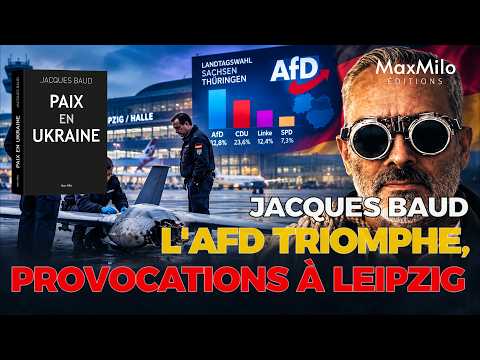 Jacques Baud - The AfD Triumphs, Provocations in Leipzig… and Washington Plays Mediator in Ukraine