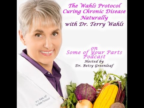 The Wahls Protocol:  Curing Chronic Disease Naturally with Dr. Terry Wahls.